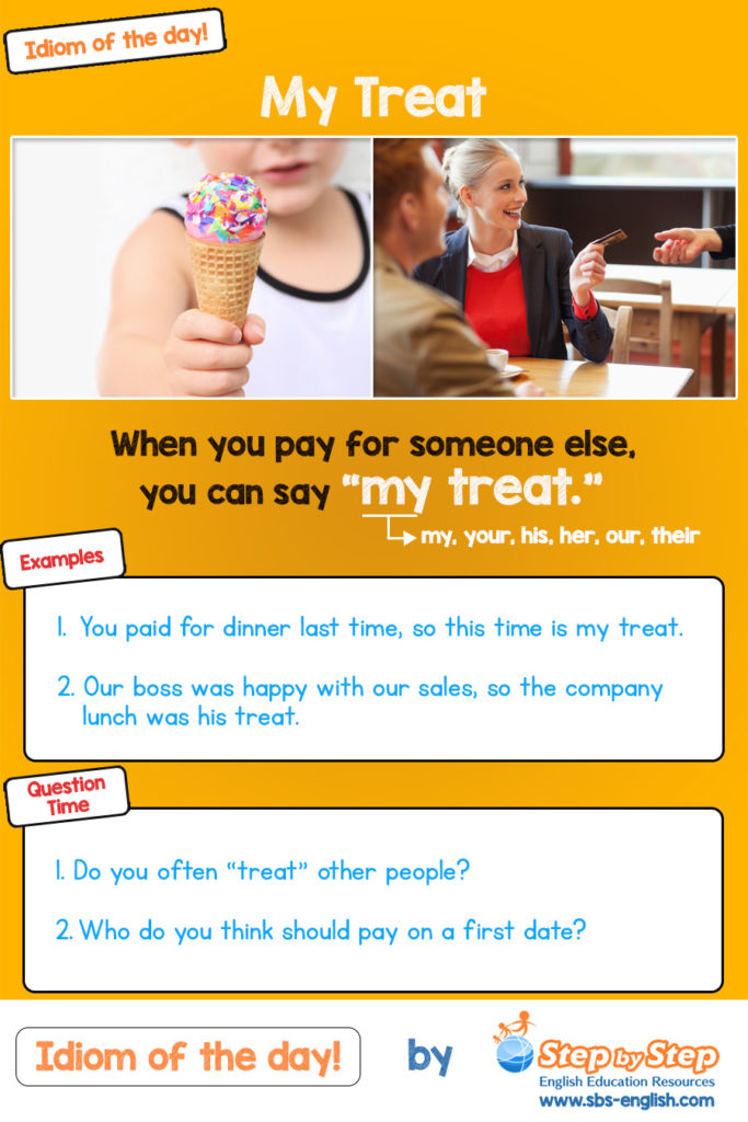 My Treat idiom of the day ESL EFL picture